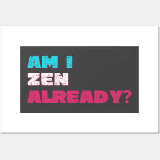 Am I zen already? Posters and Art